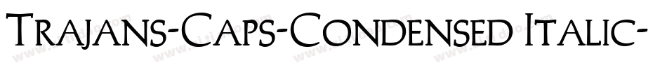 Trajans-Caps-Condensed Italic字体转换